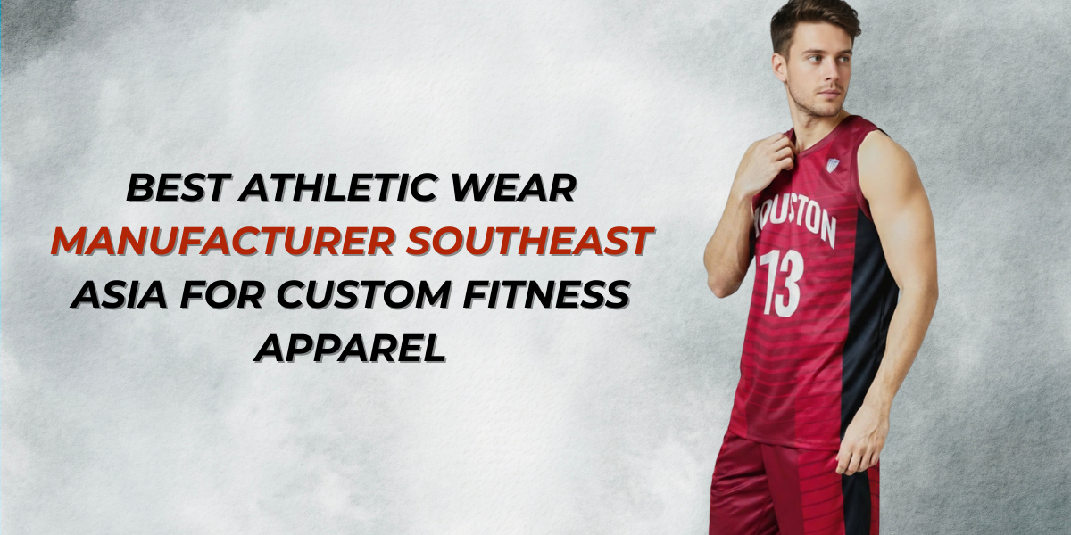 Athletic Wear Manufacturer Southeast Asia